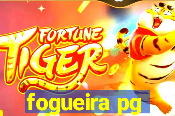 fogueira pg